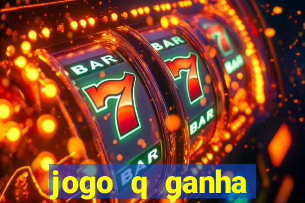 jogo q ganha dinheiro de verdade