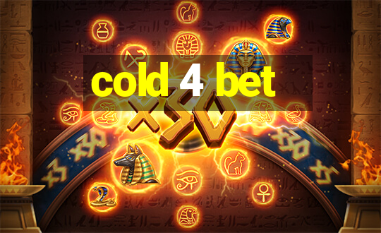 cold 4 bet