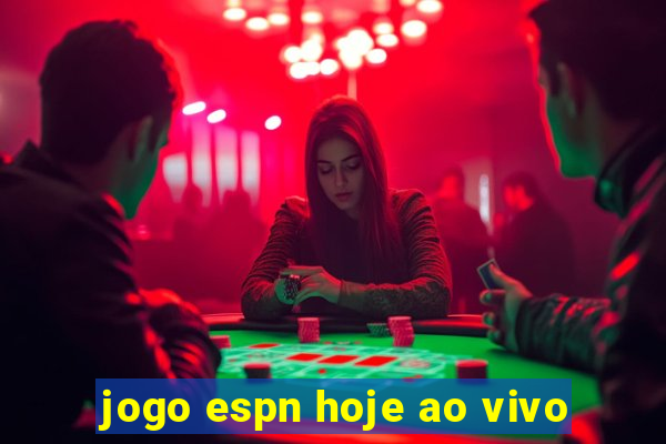 jogo espn hoje ao vivo