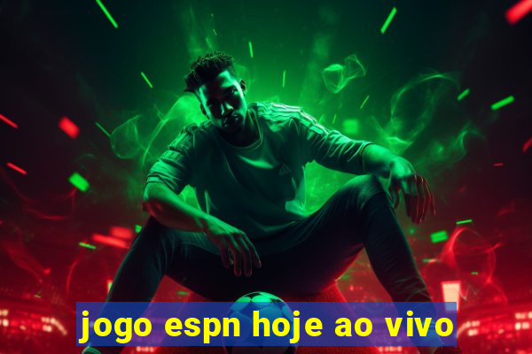 jogo espn hoje ao vivo