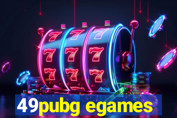 49pubg egames