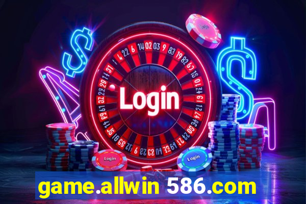 game.allwin 586.com