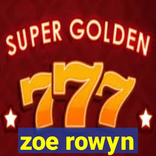 zoe rowyn