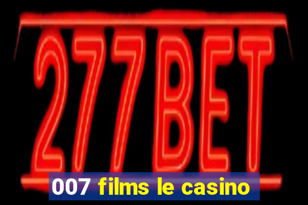 007 films le casino