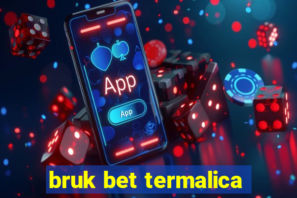 bruk bet termalica