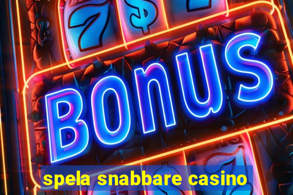 spela snabbare casino