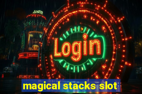 magical stacks slot