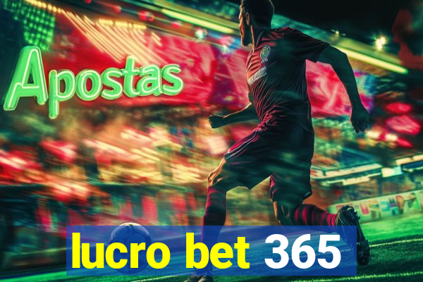 lucro bet 365