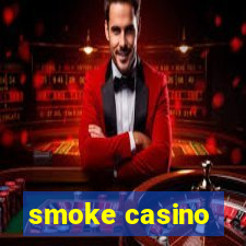 smoke casino