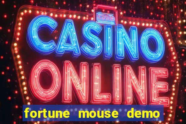 fortune mouse demo grátis dinheiro infinito