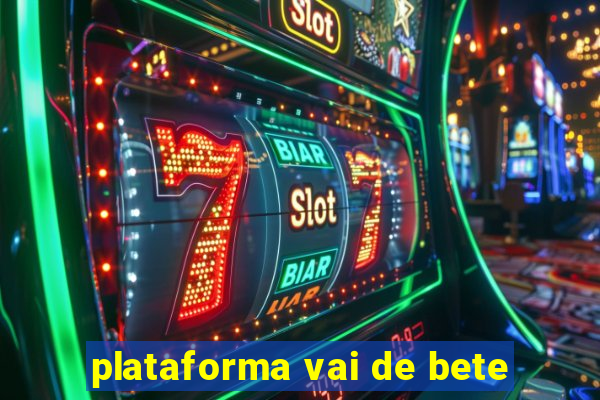 plataforma vai de bete