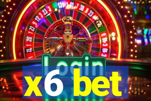 x6 bet