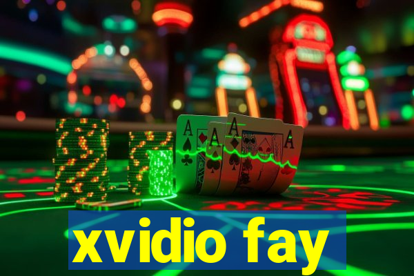 xvidio fay