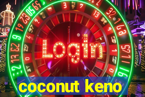 coconut keno