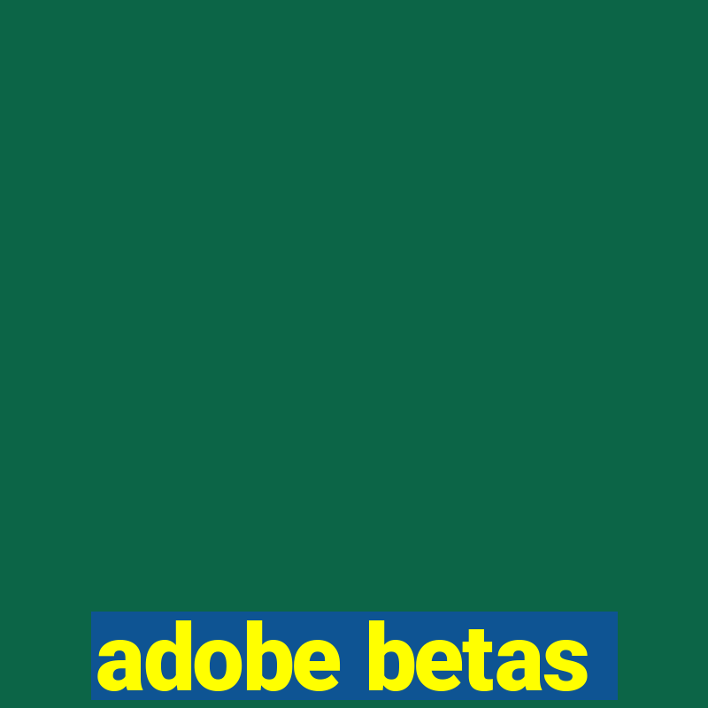 adobe betas