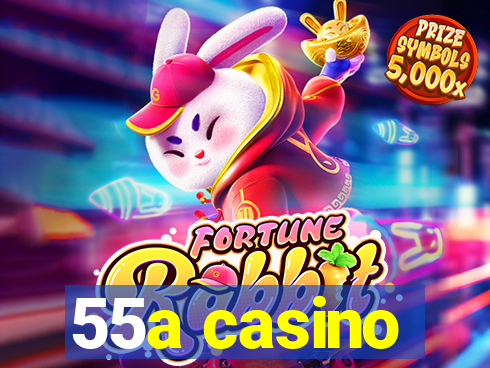 55a casino