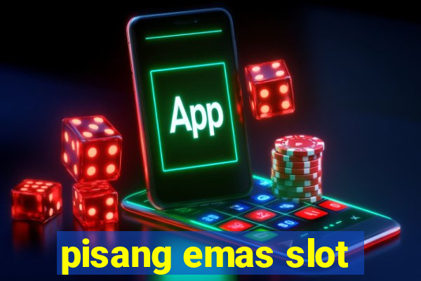 pisang emas slot