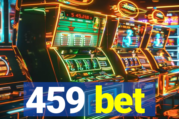 459 bet