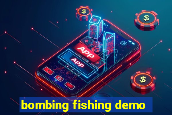 bombing fishing demo