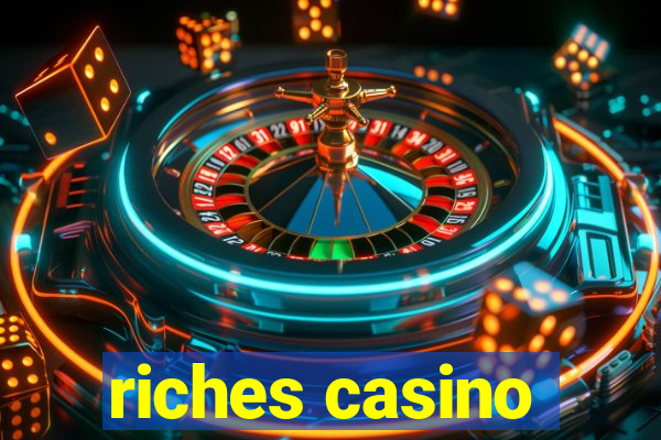 riches casino