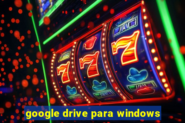 google drive para windows