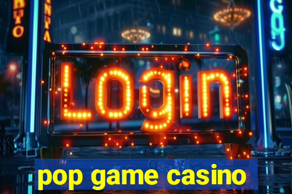 pop game casino