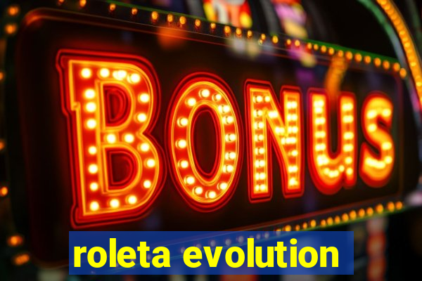 roleta evolution