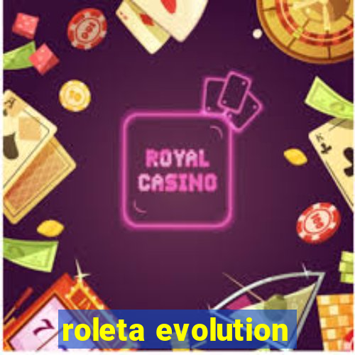 roleta evolution