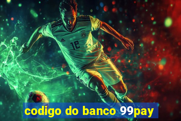 codigo do banco 99pay