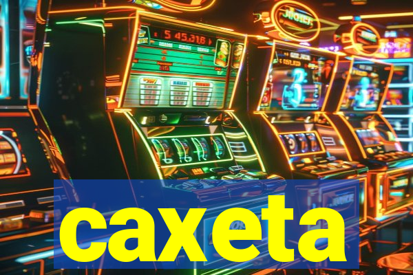 caxeta