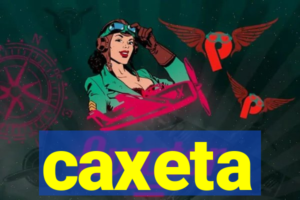 caxeta