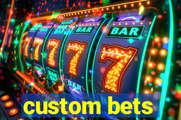 custom bets