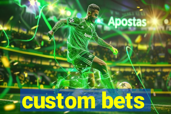 custom bets