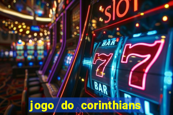 jogo do corinthians hoje passa em qual canal