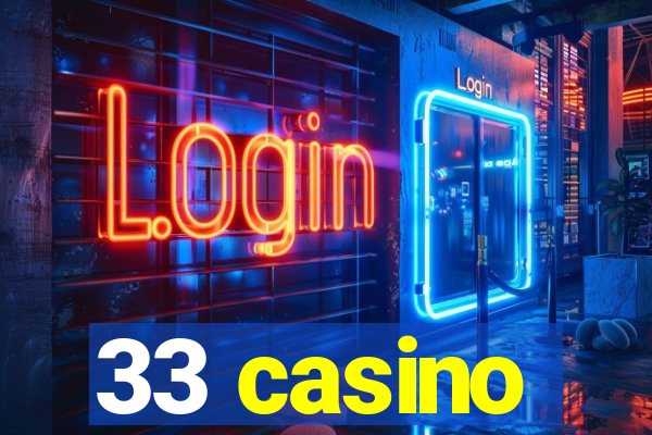 33 casino