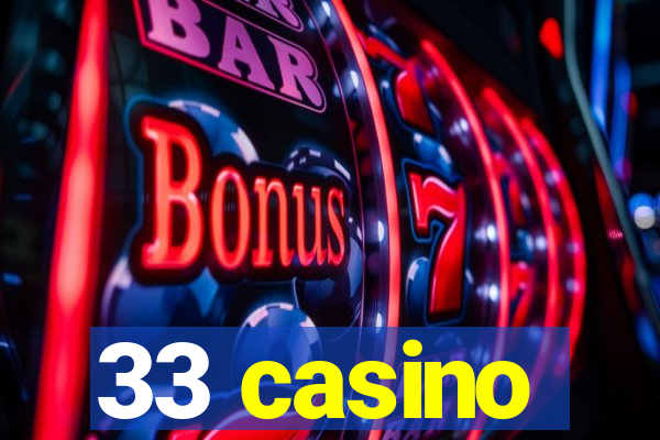 33 casino