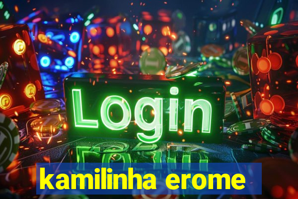 kamilinha erome