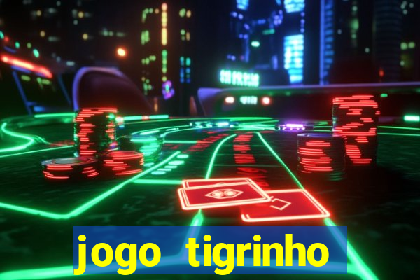 jogo tigrinho melhor plataforma