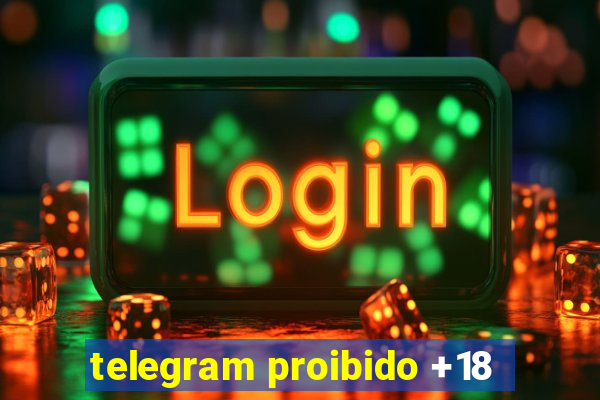 telegram proibido +18