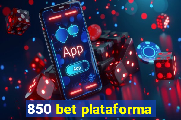 850 bet plataforma