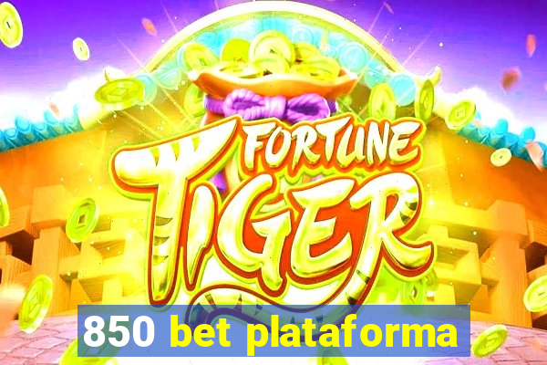 850 bet plataforma