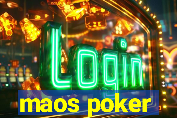 maos poker