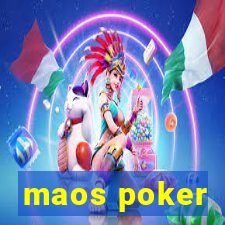 maos poker