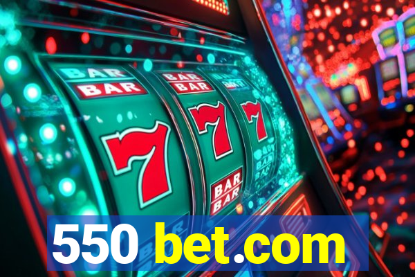 550 bet.com