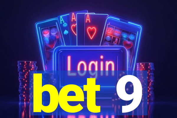 bet 9