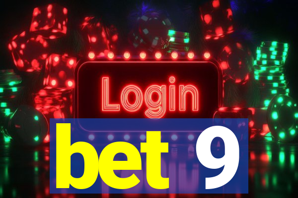 bet 9