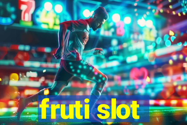 fruti slot