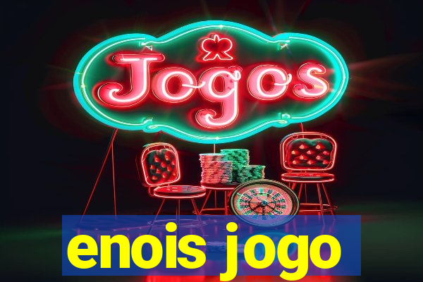 enois jogo