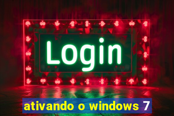 ativando o windows 7