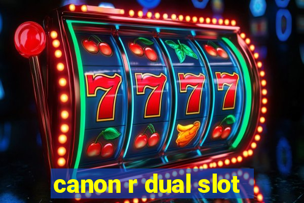 canon r dual slot